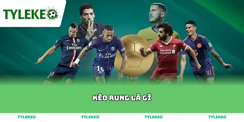 Kèo Rung Là Gì