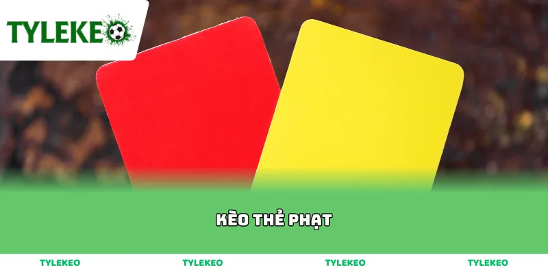 Kèo Thẻ Phạt